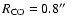 $R_{\rm CO}=0.8\hbox{$^{\prime\prime}$ }$