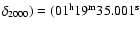 $\delta_{2000})=(01^{\rm h}19^{\rm m}35.001^{\rm s}$