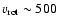 $v_{\rm rot} \sim500$