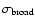 $\sigma_{\rm broad}$
