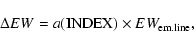 \begin{displaymath}\Delta EW = a({\rm INDEX}) \times EW_{\rm em.line} ,\end{displaymath}