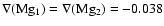 $\nabla(\rm Mg_1) = \nabla(Mg_2) = -0.038$