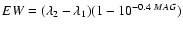 $EW = (\lambda_2 - \lambda_1) (1 - 10^{-0.4~MAG})$