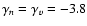 $\gamma _n=\gamma _v=-3.8$