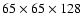 $65\times 65 \times 128$