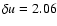 $\delta u = 2.06$