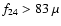 $f_{24} >83~\mu$