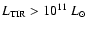 $L_{\rm TIR}>10^{11}~L_{\odot}$