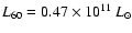 $L_{60}= 0.47\times 10^{11}~L_{\odot}$