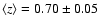 $\langle z\rangle =0.70\pm 0.05$