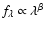 $f_{\lambda}\propto \lambda^{\beta}$