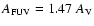 $ A_{\rm FUV} = 1.47~A_{\rm V}$