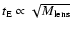 $t_{\rm E}\propto \sqrt{M_{\rm lens}}$