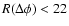 $R(\Delta\phi)<22$