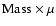 ${\rm Mass}\times \mu$