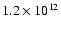 $ 1.2 \times 10^{12}$