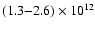 $(1.3{-}2.6) \times 10^{12}$
