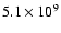 $5.1 \times 10^{9}$