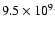 $ 9.5 \times 10^{9}$