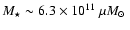 $M_\star \sim 6.3 \times 10^{11} ~\mu \mbox{$M_{\odot}$ }$