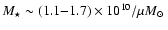 $M_\star \sim (1.1{-}1.7) \times 10^{10} / \mu \mbox{$M_{\odot}$ }$