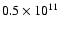 $0.5 \times 10^{11}$
