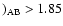 $)_{\rm AB} > 1.85$