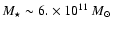 $M_\star \sim 6. \times 10^{11} ~\mbox{$M_{\odot}$ }$