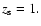$z_{\rm s}=1.$