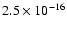 $ 2.5 \times 10^{-16}$