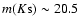 $m(K{\rm s}) \sim 20.5$