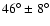 $46^{\circ}\pm8^{\circ}$