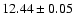 $12.44 \pm 0.05$