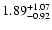 $\rm 1.89_{\rm -0.92}^{+1.07}$