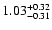 $1.03_{\rm -0.31}^{+0.32}$