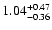 $1.04_{\rm -0.36}^{+0.47}$