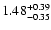 $1.48_{\rm -0.35}^{+0.39}$