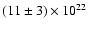 $(11\pm3)\times10^{22}$