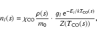 \begin{displaymath}%
n_l(s) = \chi_{\rm CO} \frac{\rho(s)}{m_0}\cdot \frac{g_l ~ {\rm e}^{-E_l /
{k}T_{\rm CO}(s)}}{Z(T_{\rm CO}(s))},
\end{displaymath}
