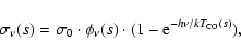 \begin{displaymath}%
\sigma_{\nu}(s) = \sigma_0 \cdot \phi_{\nu}(s) \cdot (1-{\rm e}^{-{h} \nu
/ {k} T_{\rm CO}(s)}),
\end{displaymath}