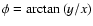 $\phi=\arctan{(y/x)}$