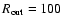 $R_{\rm out}=100$