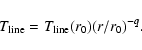 \begin{displaymath}%
T_{\rm line} = T_{\rm line}(r_0) (r/r_0)^{-q}.
\end{displaymath}