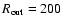 $R_{\rm out}=200$
