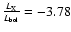 $\frac{L_{\rm X}}{L_{\rm bol}}=-3.78$