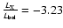 $\frac{L_{\rm X}}{L_{\rm bol}}=-3.23$