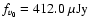 $f_{v_{0}}=412.0~{\rm\mu Jy}$