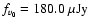 $f_{v_{0}}=180.0~{\rm\mu Jy}$