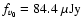 $f_{v_{0}}=84.4~{\rm\mu Jy}$