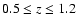 $0.5\leq z \leq1.2$